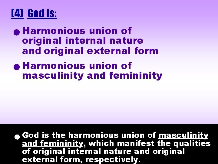 (4) God is: Harmonious union of original internal nature and original external form Harmonious (4) God is: Harmonious union of original internal nature and original external form Harmonious