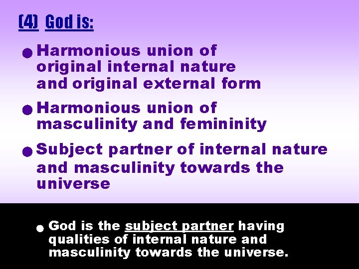 (4) God is: Harmonious union of original internal nature and original external form Harmonious (4) God is: Harmonious union of original internal nature and original external form Harmonious