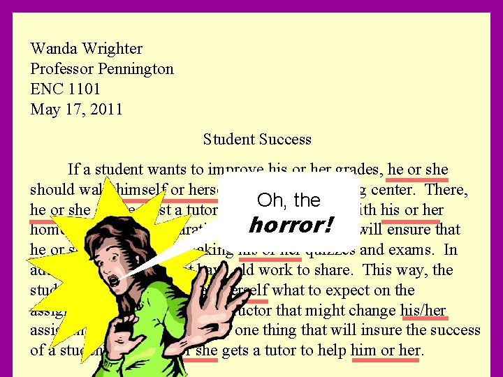 Wanda Wrighter Professor Pennington ENC 1101 May 17, 2011 Student Success If a student Wanda Wrighter Professor Pennington ENC 1101 May 17, 2011 Student Success If a student