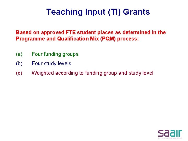 Teaching Input (TI) Grants Based on approved FTE student places as determined in the