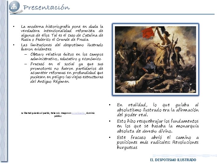  • • La moderna historiografía pone en duda la verdadera intencionalidad reformista de