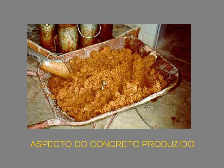  ASPECTO DO CONCRETO PRODUZIDO 