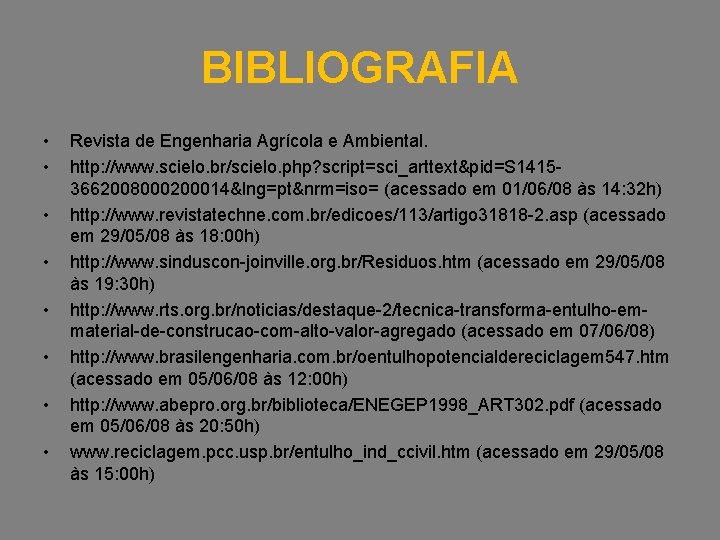 BIBLIOGRAFIA • • Revista de Engenharia Agrícola e Ambiental. http: //www. scielo. br/scielo. php?