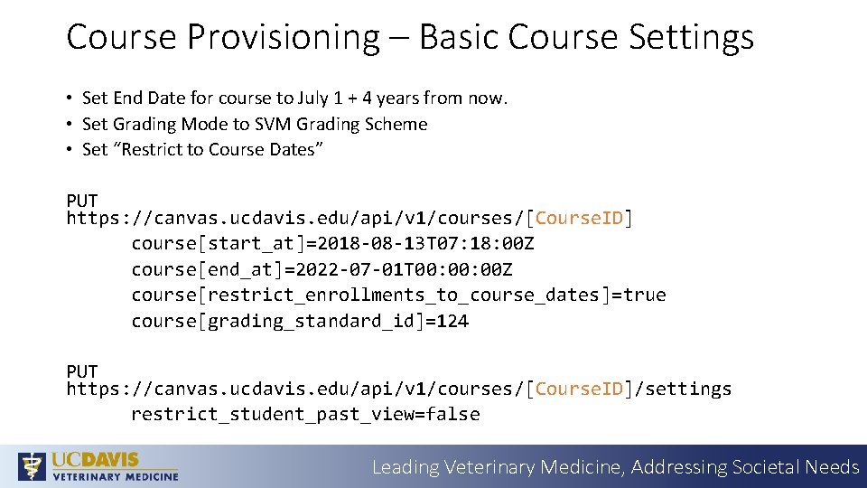 Course Provisioning – Basic Course Settings • Set End Date for course to July