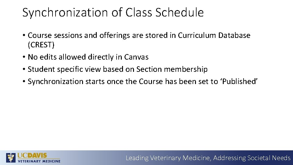 Synchronization of Class Schedule • Course sessions and offerings are stored in Curriculum Database