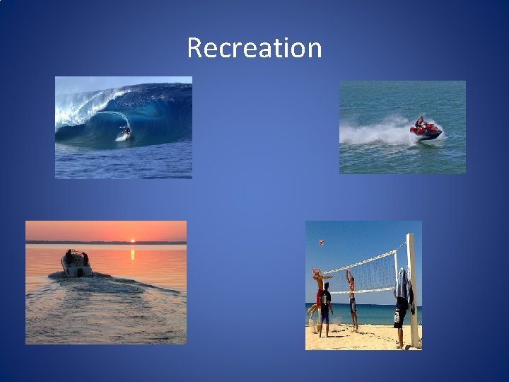 Recreation Recreation