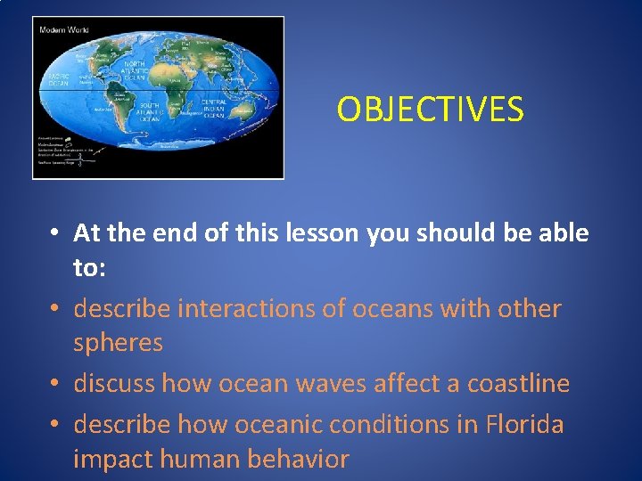 OBJECTIVES • At the end of this lesson you should be able to: •