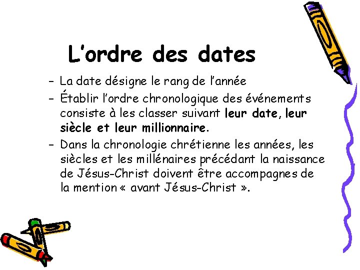 L’ordre des dates – La date désigne le rang de l’année – Établir l’ordre