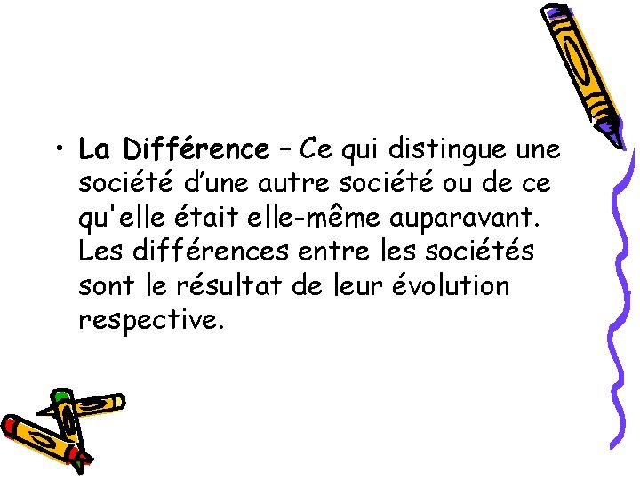  • La Différence – Ce qui distingue une société d’une autre société ou