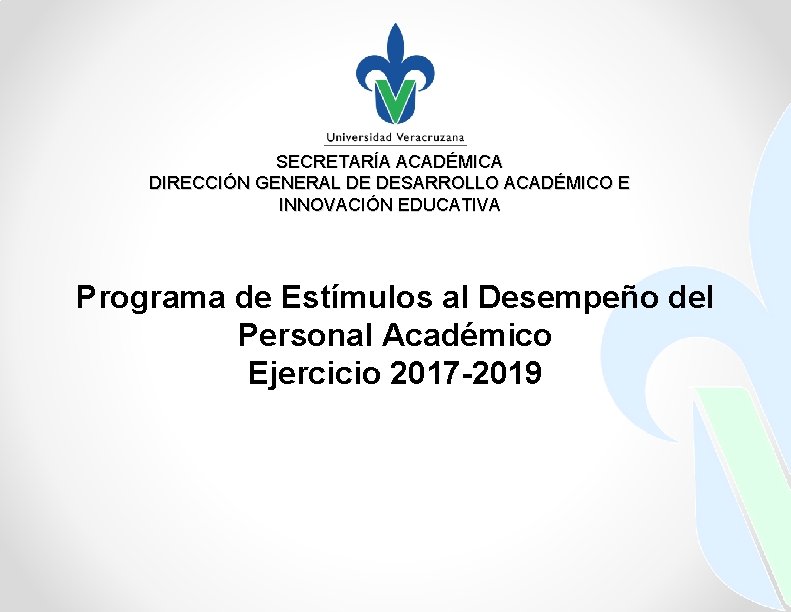 SECRETARÍA ACADÉMICA DIRECCIÓN GENERAL DE DESARROLLO ACADÉMICO E INNOVACIÓN EDUCATIVA Programa de Estímulos al