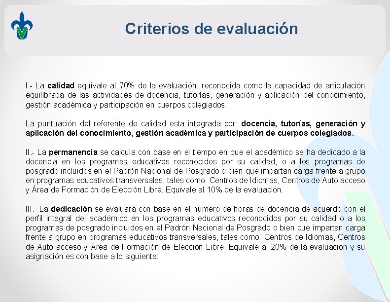 Criterios de evaluación I. - La calidad equivale al 70% de la evaluación, reconocida