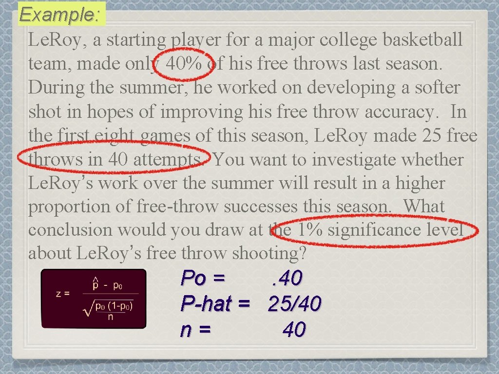 Example: Le. Roy, a starting player for a major college basketball team, made only