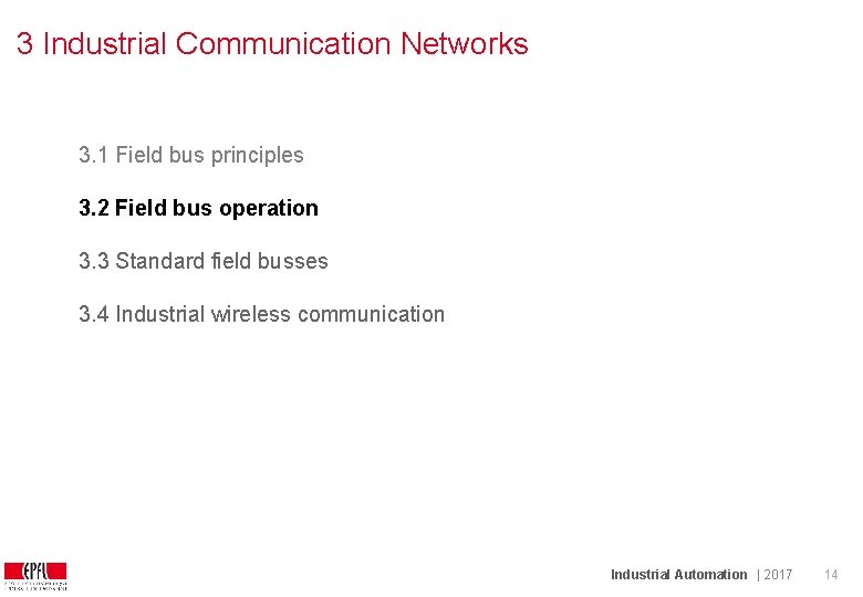 3 Industrial Communication Networks 3. 1 Field bus principles 3. 2 Field bus operation