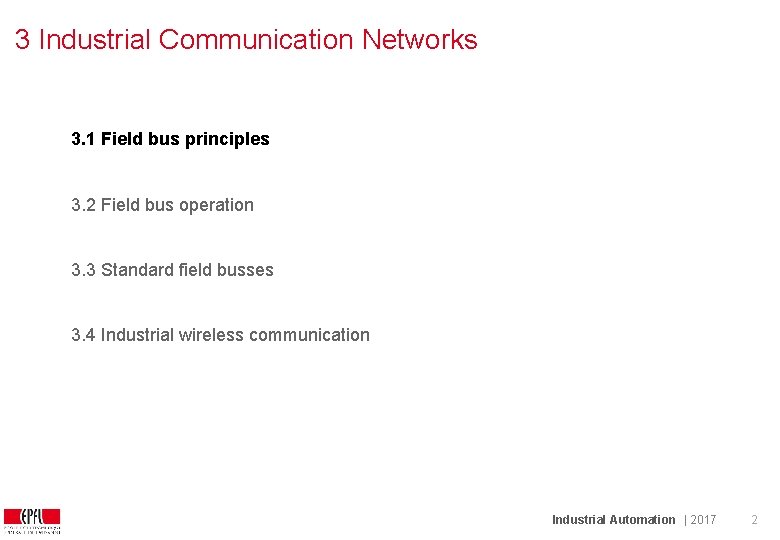 3 Industrial Communication Networks 3. 1 Field bus principles 3. 2 Field bus operation