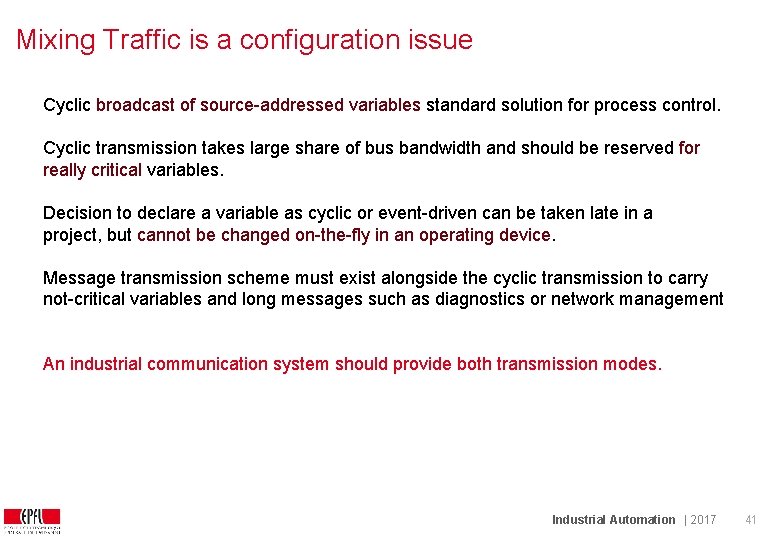 Mixing Traffic is a configuration issue Cyclic broadcast of source-addressed variables standard solution for