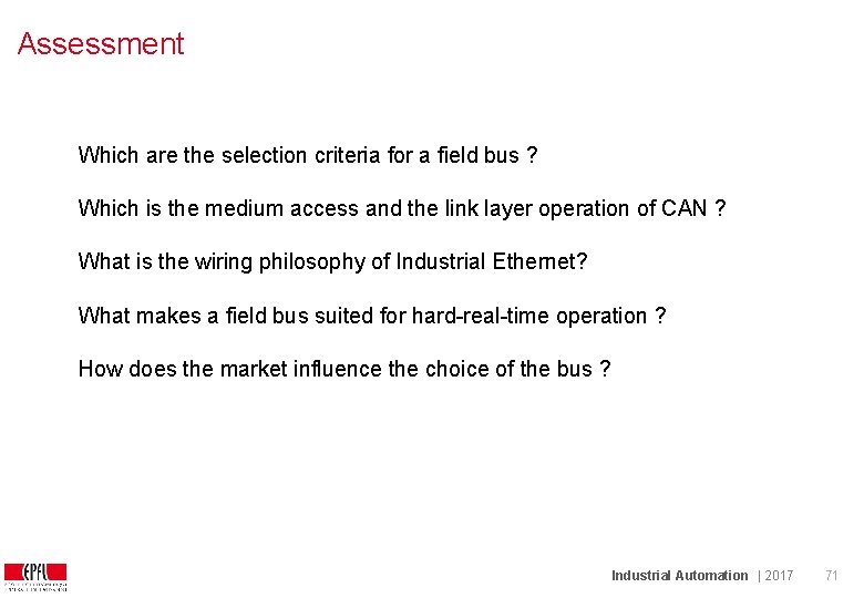 Assessment Which are the selection criteria for a field bus ? Which is the
