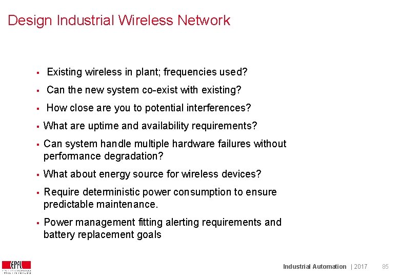 Design Industrial Wireless Network § Existing wireless in plant; frequencies used? § Can the