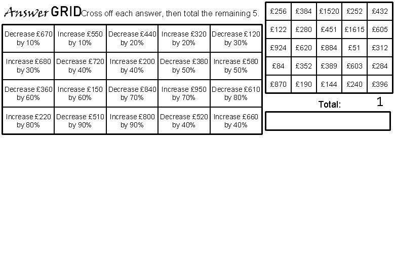 Cross off each answer, then total the remaining 5. Decrease £ 670 Increase £ Cross off each answer, then total the remaining 5. Decrease £ 670 Increase £