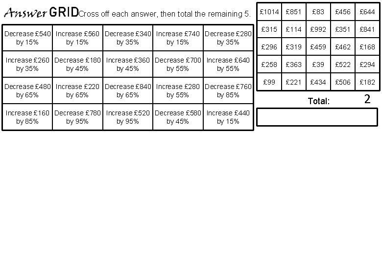 Cross off each answer, then total the remaining 5. Decrease £ 540 Increase £ Cross off each answer, then total the remaining 5. Decrease £ 540 Increase £