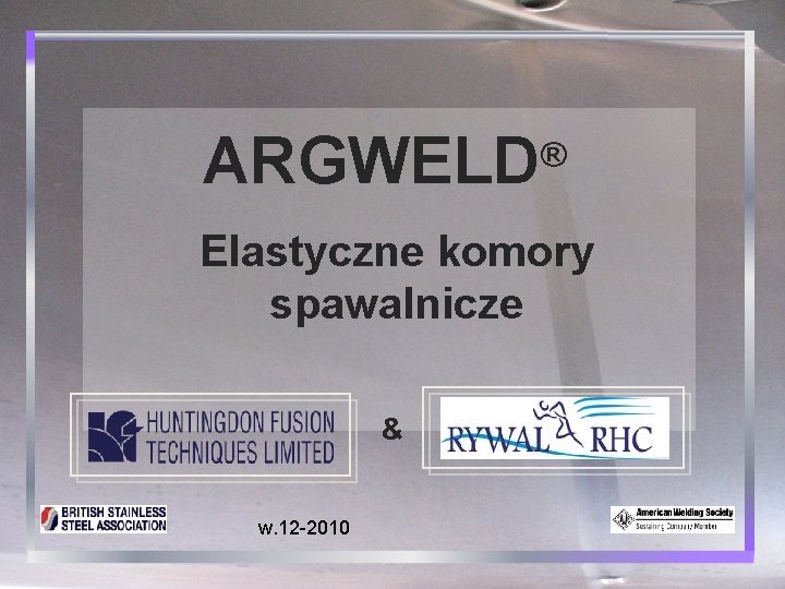 ARGWELD® Elastyczne komory spawalnicze & w. 12 -2010 