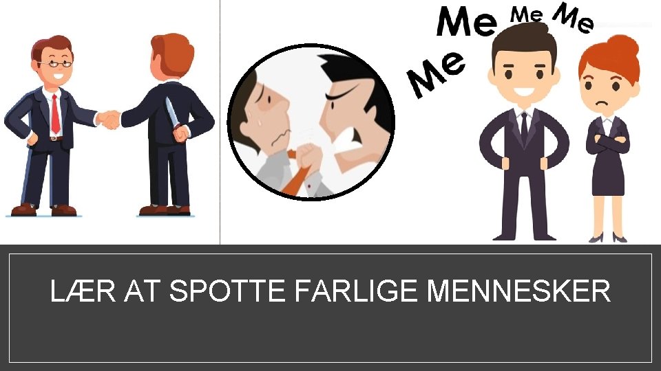 LÆR AT SPOTTE FARLIGE MENNESKER 