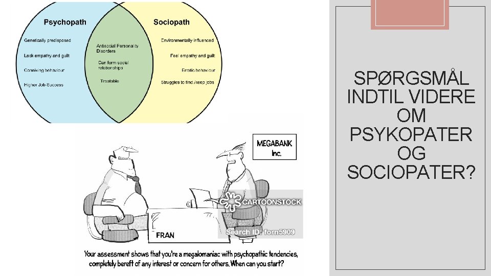 SPØRGSMÅL INDTIL VIDERE OM PSYKOPATER OG SOCIOPATER? 