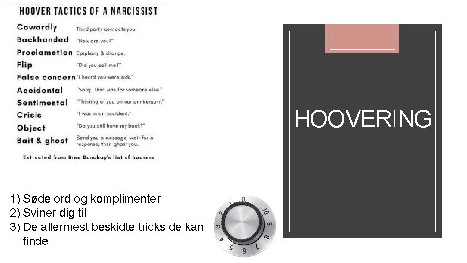 HOOVERING 1) Søde ord og komplimenter 2) Sviner dig til 3) De allermest beskidte