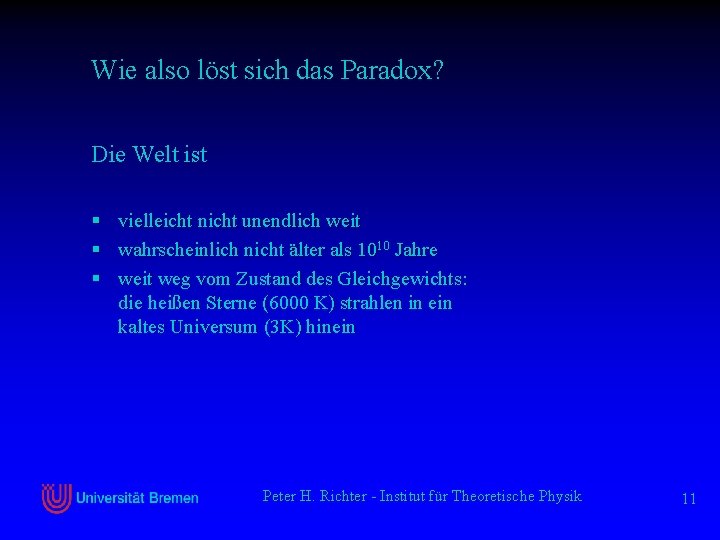 Wie also löst sich das Paradox? Die Welt ist § § § vielleicht nicht