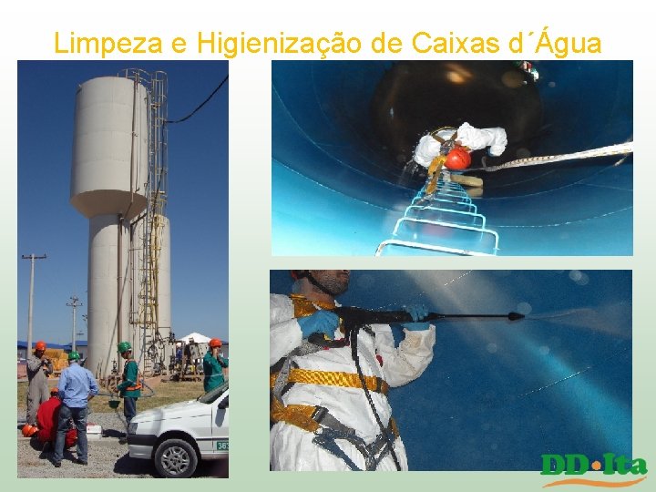 Limpeza e Higienização de Caixas d´Água Limpeza e Higienização de Caixas d´Água