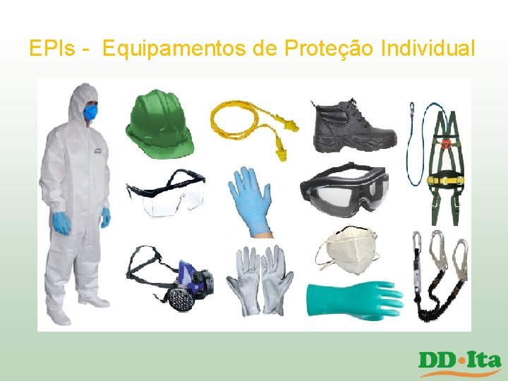 EPIs - Equipamentos de Proteção Individual EPIs - Equipamentos de Proteção Individual