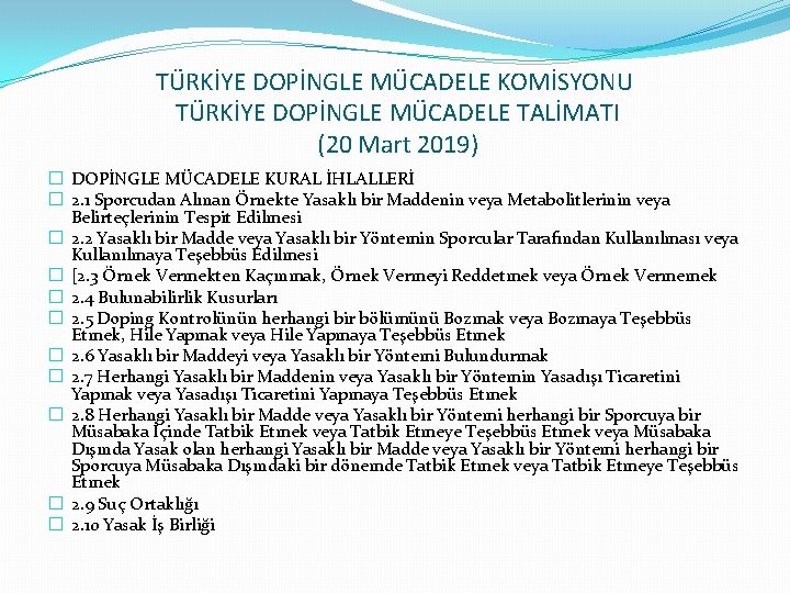 TÜRKİYE DOPİNGLE MÜCADELE KOMİSYONU TÜRKİYE DOPİNGLE MÜCADELE TALİMATI (20 Mart 2019) � DOPİNGLE MÜCADELE