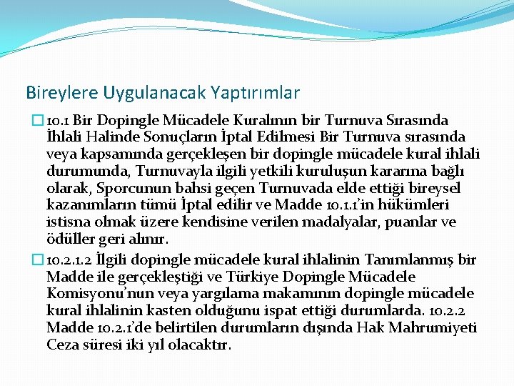 Bireylere Uygulanacak Yaptırımlar � 10. 1 Bir Dopingle Mücadele Kuralının bir Turnuva Sırasında İhlali