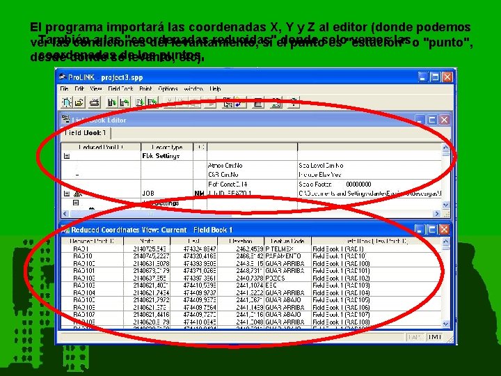 El programa importará las coordenadas X, Y y Z al editor (donde podemos También