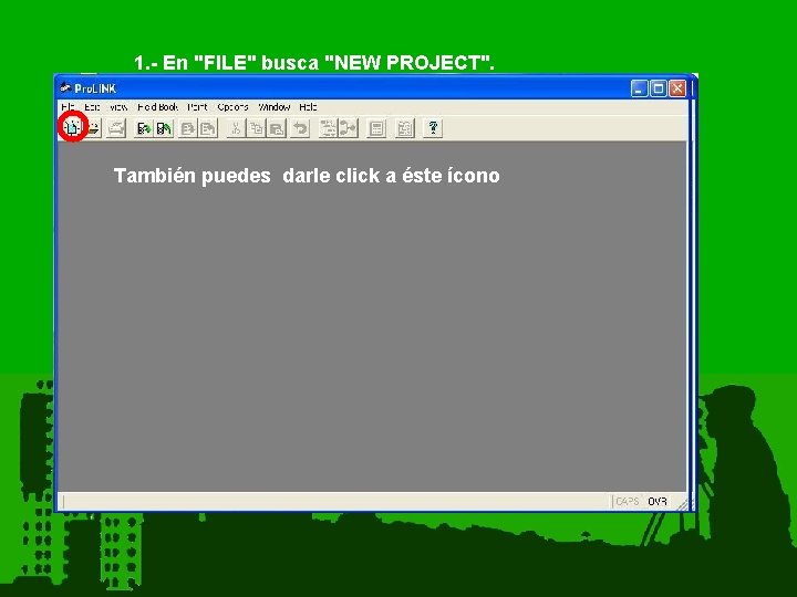 1. - En "FILE" busca "NEW PROJECT". También puedes darle click a éste ícono