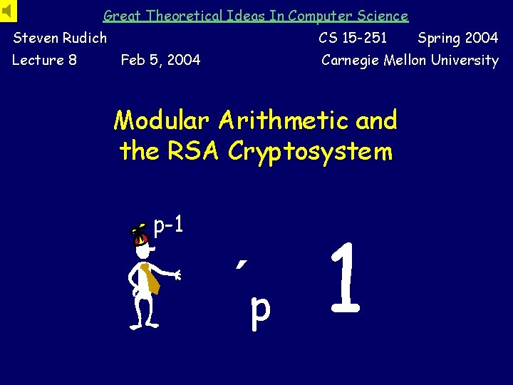 Great Theoretical Ideas In Computer Science Steven Rudich Lecture 8 CS 15 -251 Feb