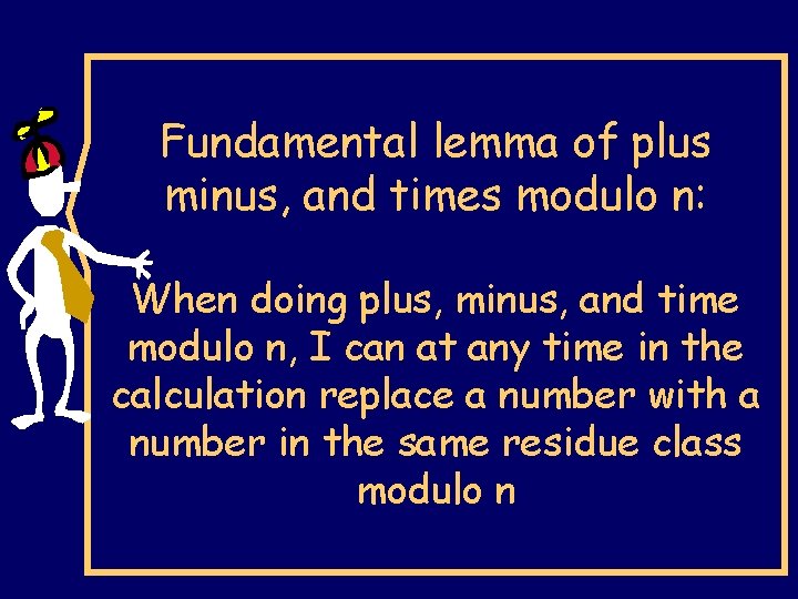 Fundamental lemma of plus minus, and times modulo n: When doing plus, minus, and