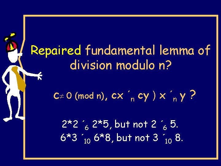 Repaired fundamental lemma of division modulo n? c 0 (mod n), cx ´n cy