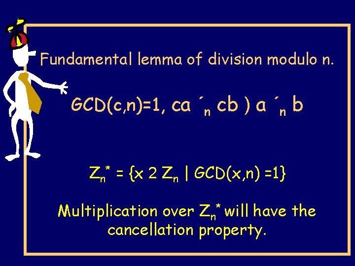 Fundamental lemma of division modulo n. GCD(c, n)=1, ca ´n cb ) a ´n