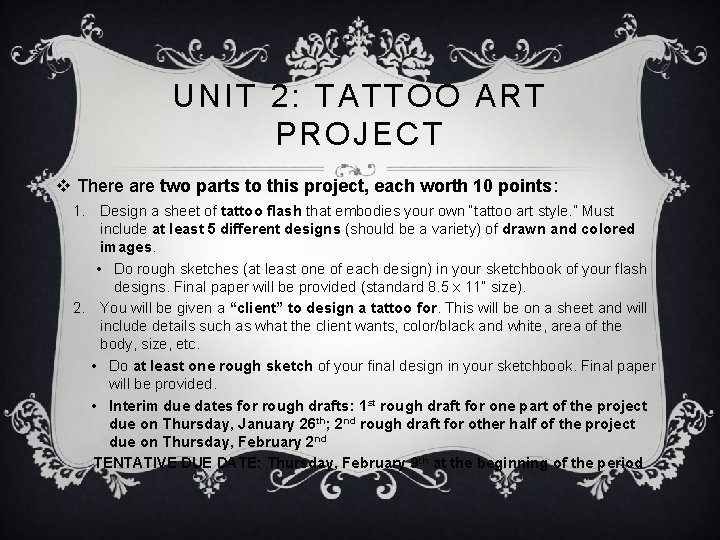 UNIT 2: TATTOO ART PROJECT v There are two parts to this project, each
