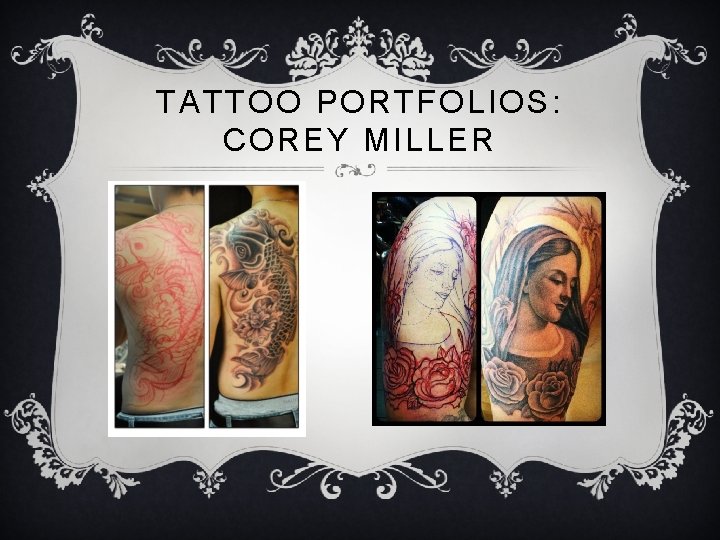 TATTOO PORTFOLIOS: COREY MILLER 