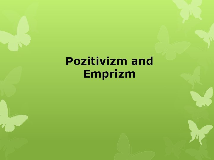 Pozitivizm and Emprizm 