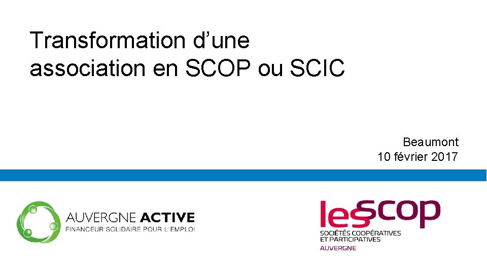 Transformation d’une association en SCOP ou SCIC Beaumont 10 février 2017 