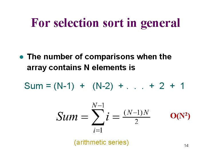 For selection sort in general l The number of comparisons when the array contains