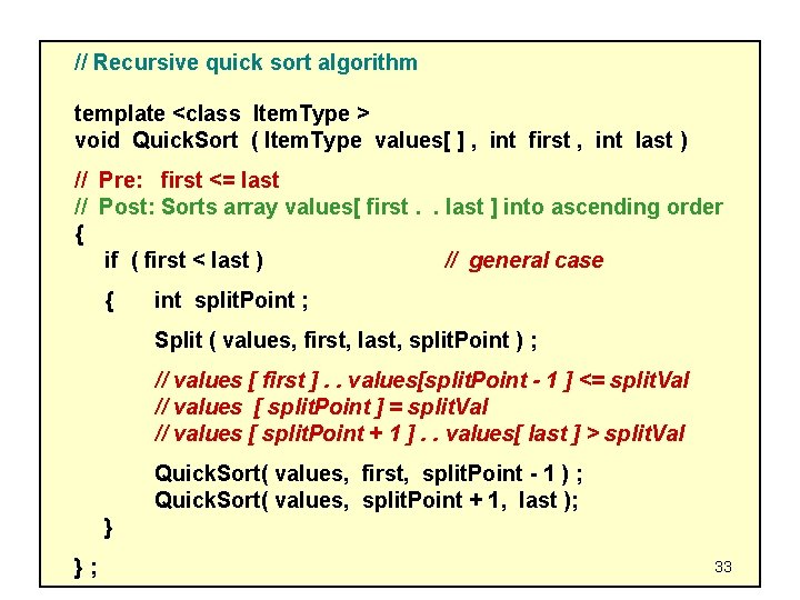 // Recursive quick sort algorithm template <class Item. Type > void Quick. Sort (