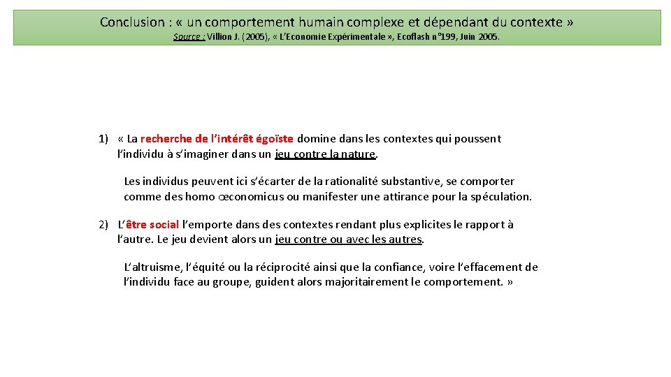 Conclusion : « un comportement humain complexe et dépendant du contexte » Source :