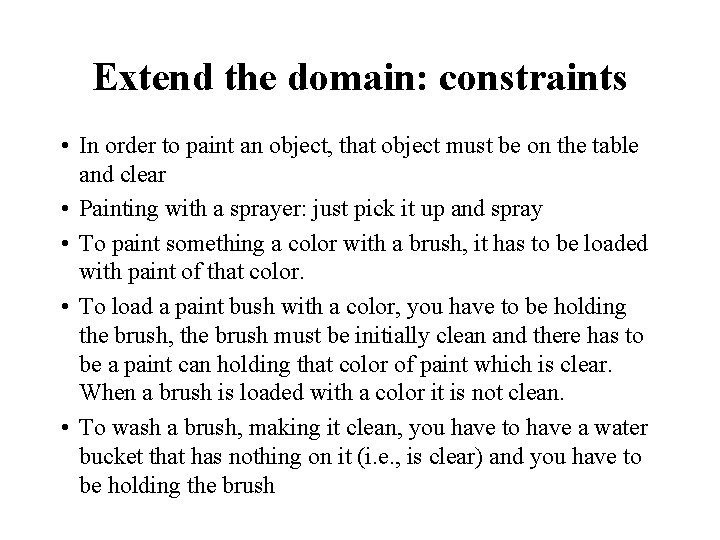 Extend the domain: constraints • In order to paint an object, that object must
