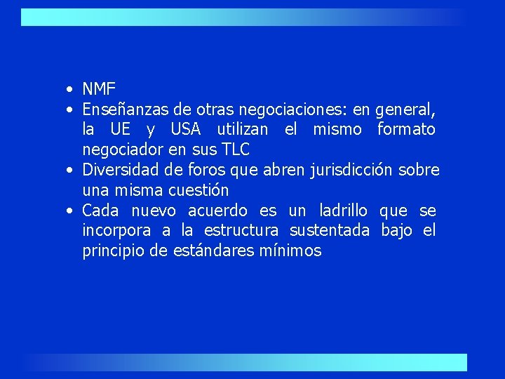  • NMF • Enseñanzas de otras negociaciones: en general, la UE y USA