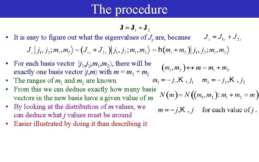 The procedure • It is easy to figure out what the eigenvalues of Jz