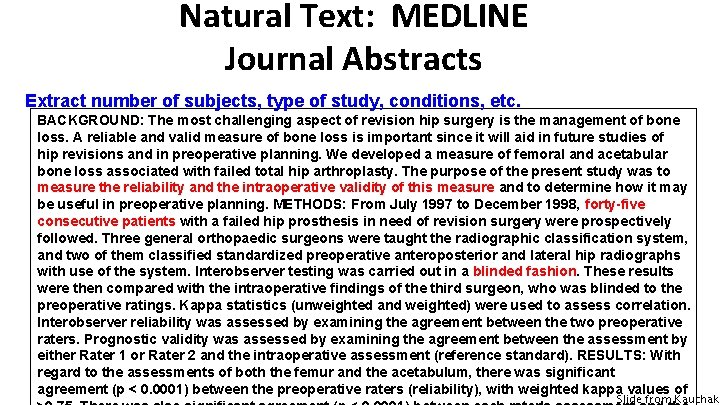 Natural Text: MEDLINE Journal Abstracts Extract number of subjects, type of study, conditions, etc.