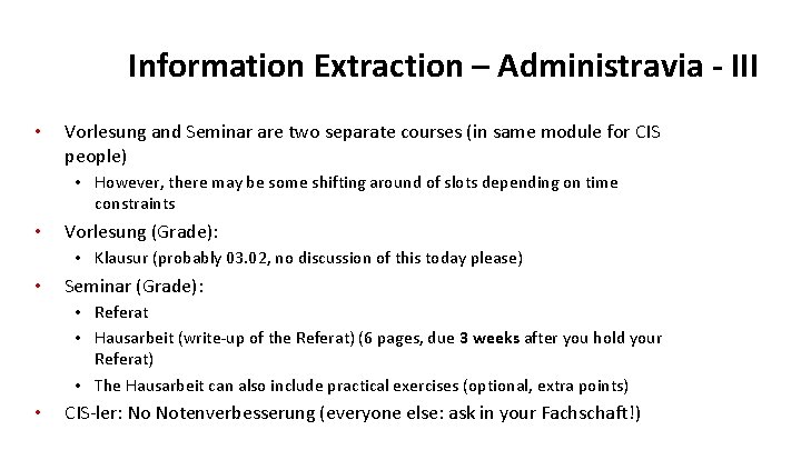 Information Extraction – Administravia - III • Vorlesung and Seminar are two separate courses